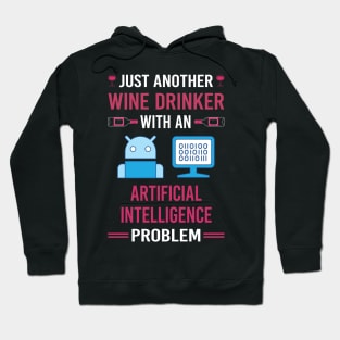 Wine Drinker Artificial Intelligence AI Hoodie